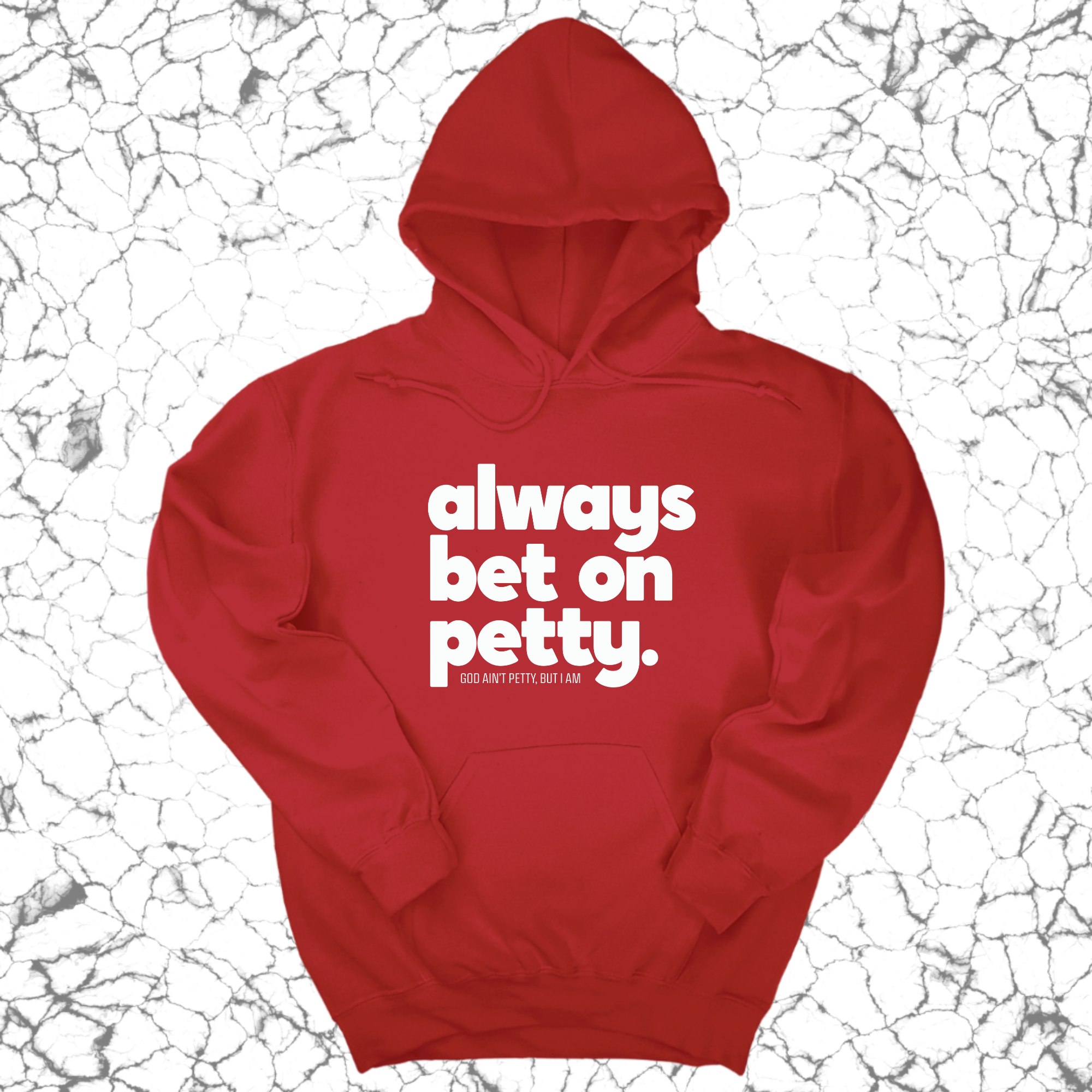 Always bet on petty Unisex Hoodie-Hoodie-The Original God Ain't Petty But I Am