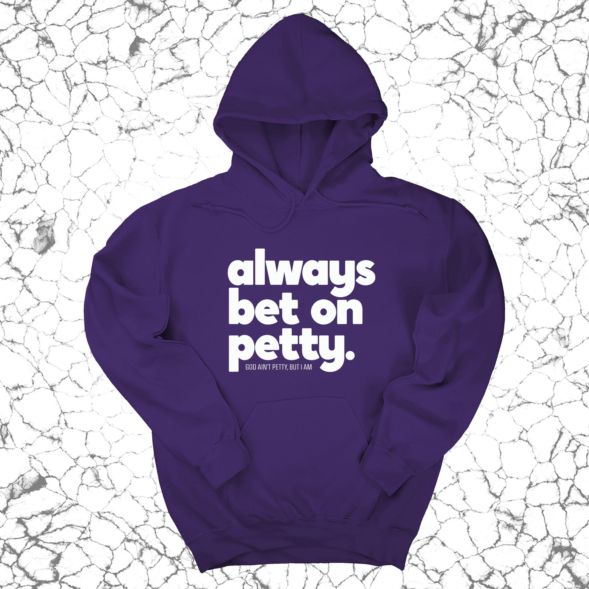 Always bet on petty Unisex Hoodie-Hoodie-The Original God Ain't Petty But I Am