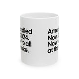 America Died Nov. 5, 2024. Now We’re All at the Wake Mug 11oz (White & Black)-Mug-The Original God Ain't Petty But I Am