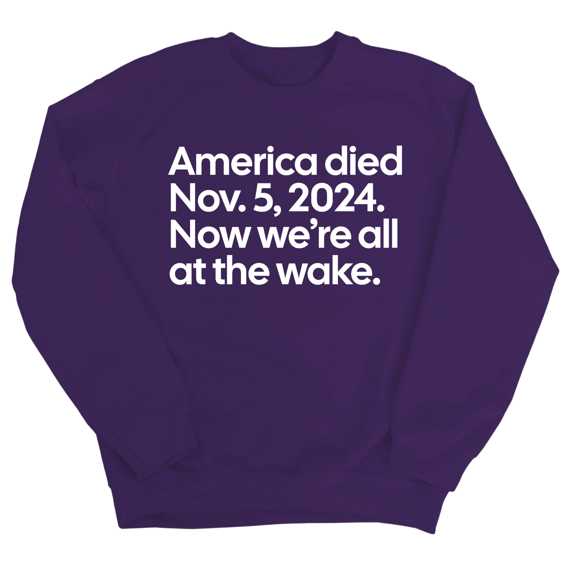 America Died Nov. 5, 2024. Now We’re All at the Wake Unisex Sweatshirt-Sweatshirt-The Original God Ain't Petty But I Am