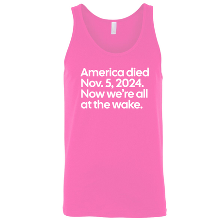 America Died Nov. 5, 2024. Now We’re All at the Wake Unisex Tank Top-T-Shirt-The Original God Ain't Petty But I Am