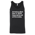 America Died Nov. 5, 2024. Now We’re All at the Wake Unisex Tank Top-T-Shirt-The Original God Ain't Petty But I Am