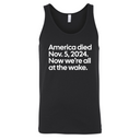 America Died Nov. 5, 2024. Now We’re All at the Wake Unisex Tank Top-T-Shirt-The Original God Ain't Petty But I Am