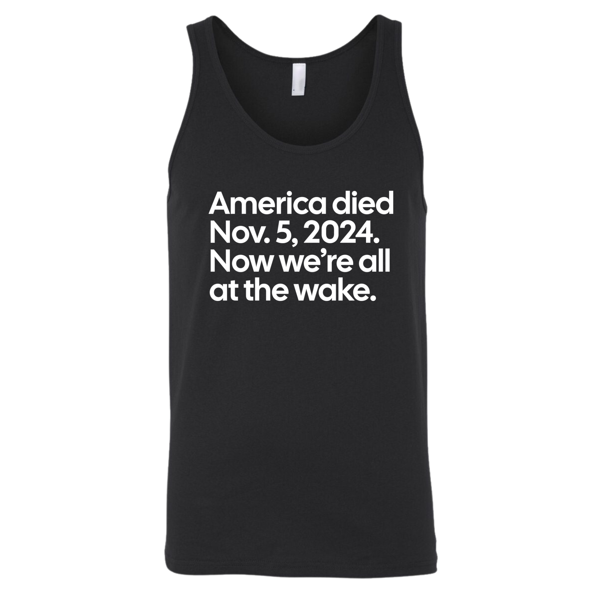 America Died Nov. 5, 2024. Now We’re All at the Wake Unisex Tank Top-T-Shirt-The Original God Ain't Petty But I Am