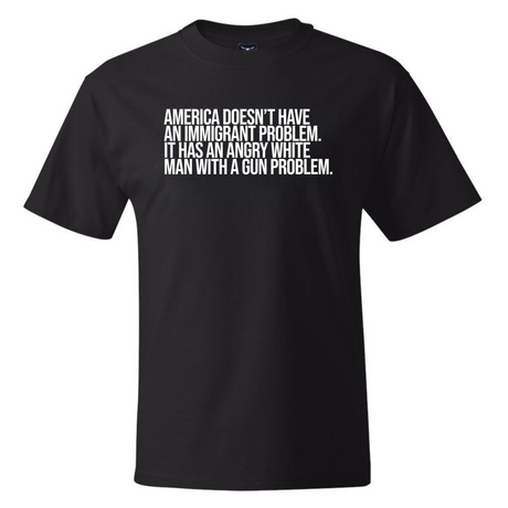 America Doesn’t Have an Immigrant Problem. It Has an Angry White Man With a Gun Problem *BLACK TALL TEE* Unisex Tee-T-Shirt-The Original God Ain't Petty But I Am