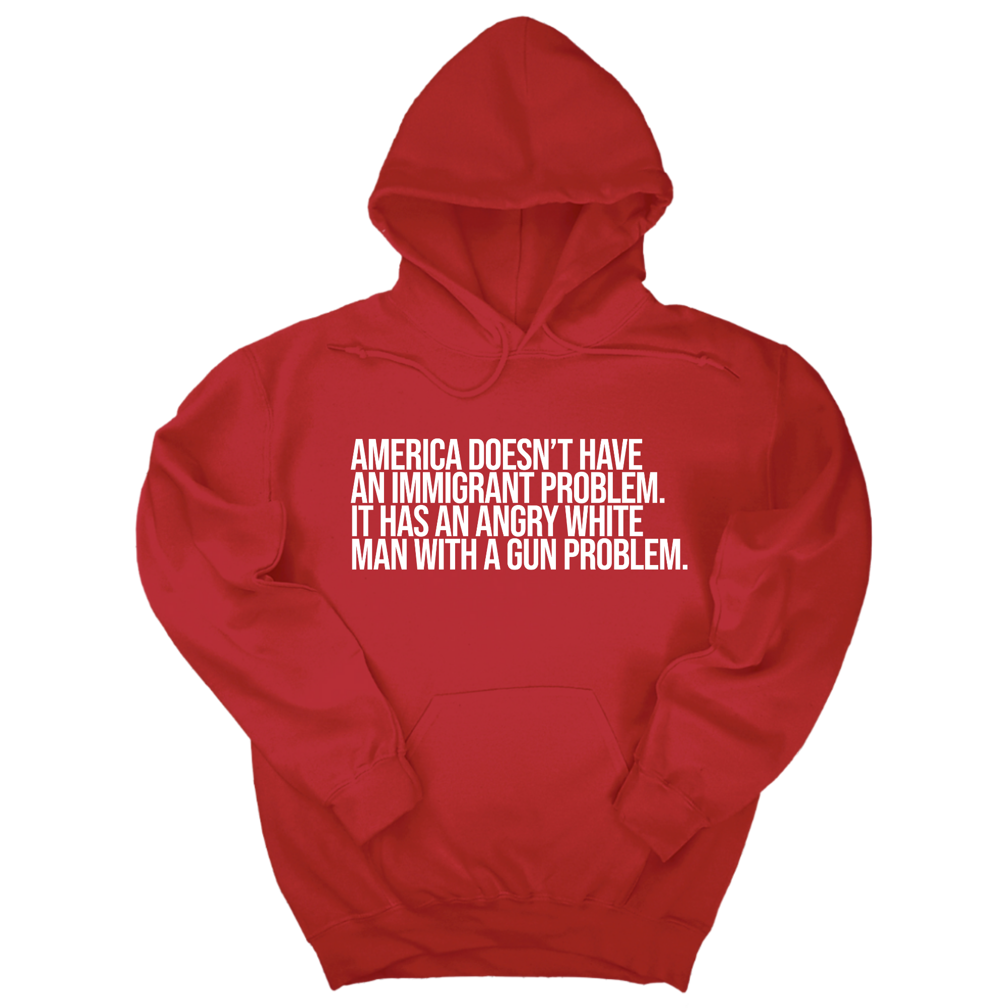 America Doesn’t Have an Immigrant Problem. It Has an Angry White Man With a Gun Problem Unisex Hoodie-Hoodie-The Original God Ain't Petty But I Am