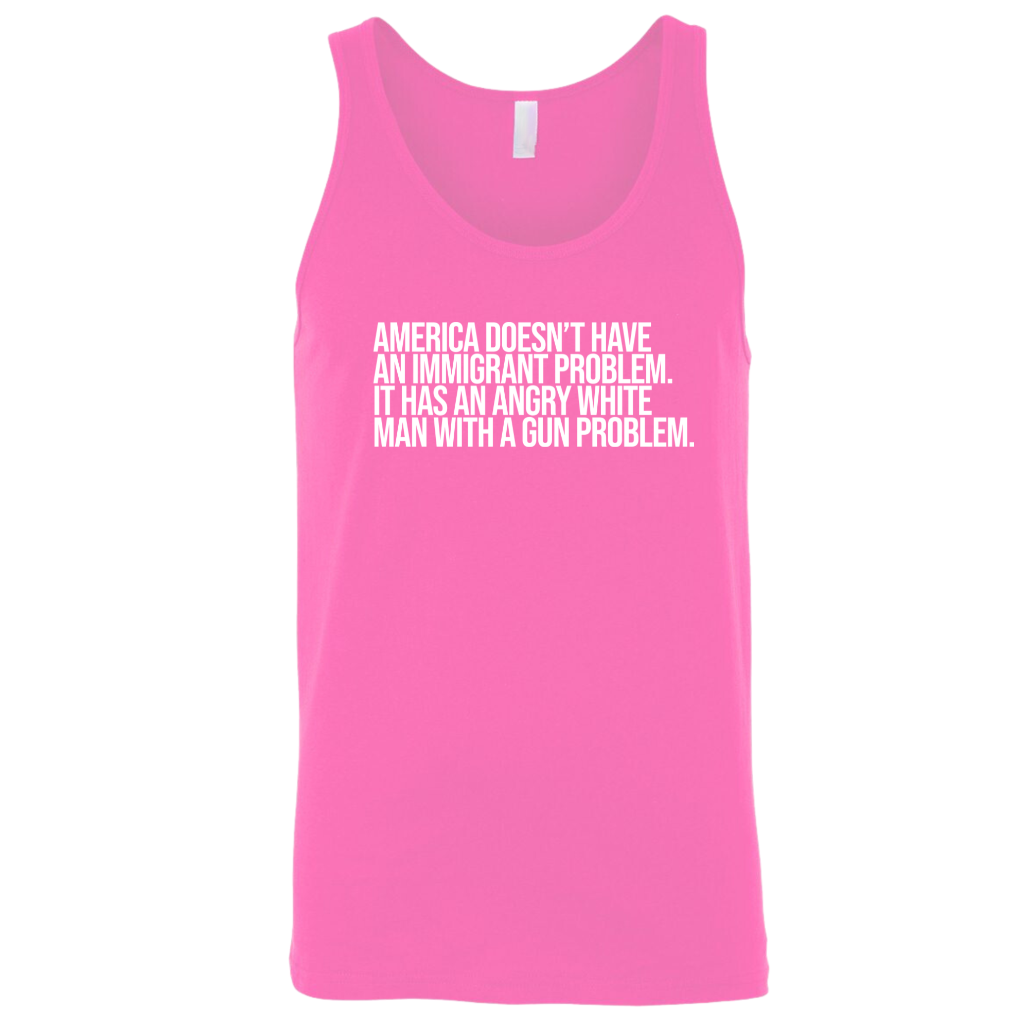 America Doesn’t Have an Immigrant Problem. It Has an Angry White Man With a Gun Problem Unisex Tank Top-T-Shirt-The Original God Ain't Petty But I Am