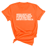 America Doesn’t Have an Immigrant Problem. It Has an Angry White Man With a Gun Problem Unisex Tee-T-Shirt-The Original God Ain't Petty But I Am