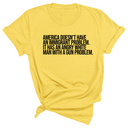 America Doesn’t Have an Immigrant Problem. It Has an Angry White Man With a Gun Problem Unisex Tee-T-Shirt-The Original God Ain't Petty But I Am