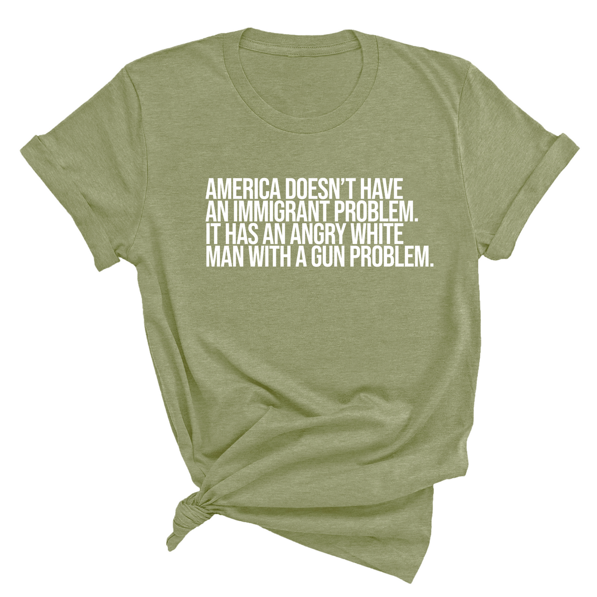 America Doesn’t Have an Immigrant Problem. It Has an Angry White Man With a Gun Problem Unisex Tee-T-Shirt-The Original God Ain't Petty But I Am