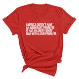 America Doesn’t Have an Immigrant Problem. It Has an Angry White Man With a Gun Problem Unisex Tee-T-Shirt-The Original God Ain't Petty But I Am