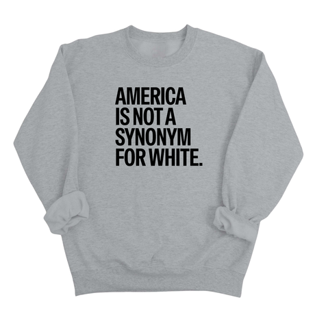 America Is Not a Synonym for White Unisex Sweatshirt-Sweatshirt-The Original God Ain't Petty But I Am