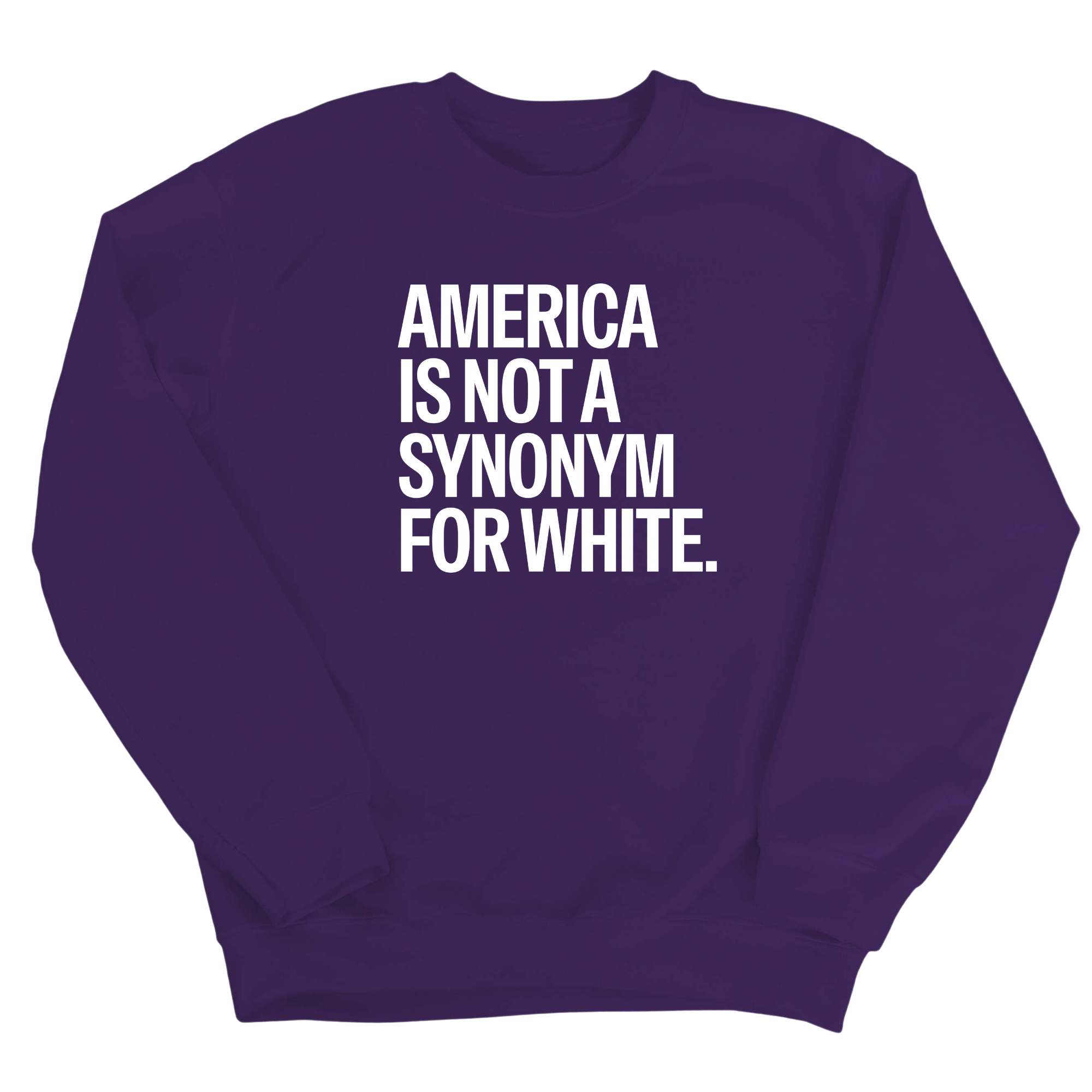 America Is Not a Synonym for White Unisex Sweatshirt-Sweatshirt-The Original God Ain't Petty But I Am