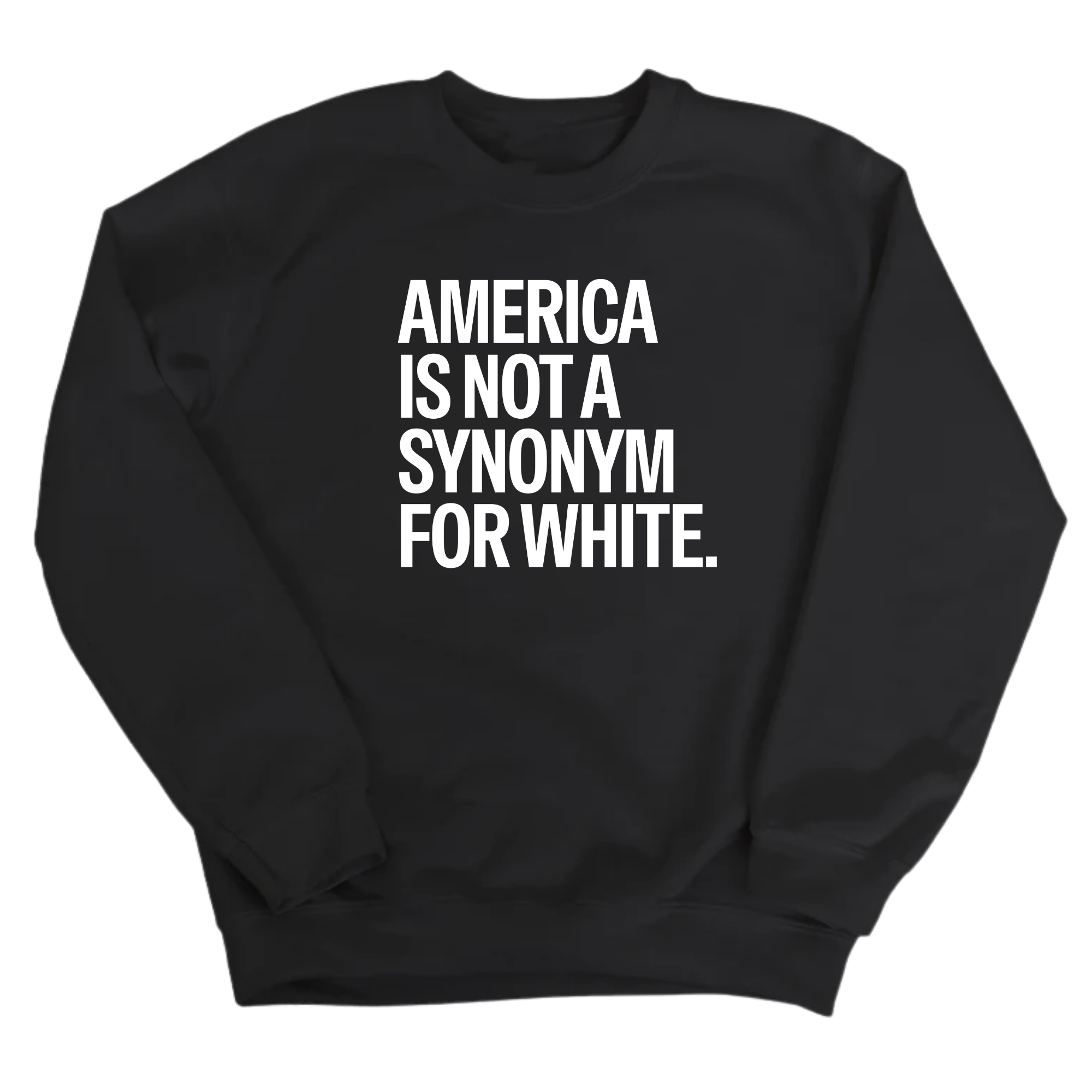 America Is Not a Synonym for White Unisex Sweatshirt-Sweatshirt-The Original God Ain't Petty But I Am