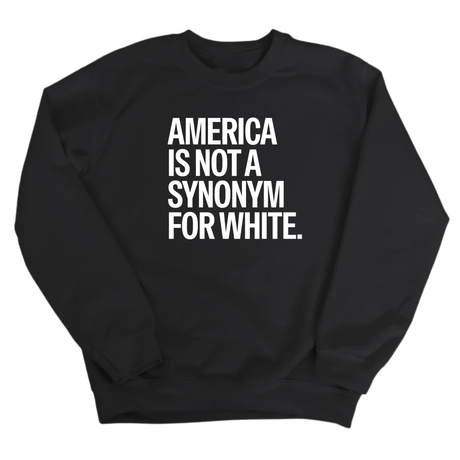 America Is Not a Synonym for White Unisex Sweatshirt-Sweatshirt-The Original God Ain't Petty But I Am