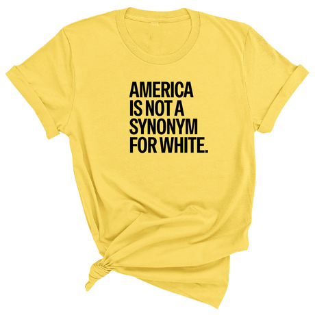 America Is Not a Synonym for White Unisex Tee-T-Shirt-The Original God Ain't Petty But I Am