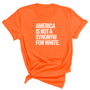 America Is Not a Synonym for White Unisex Tee-T-Shirt-The Original God Ain't Petty But I Am