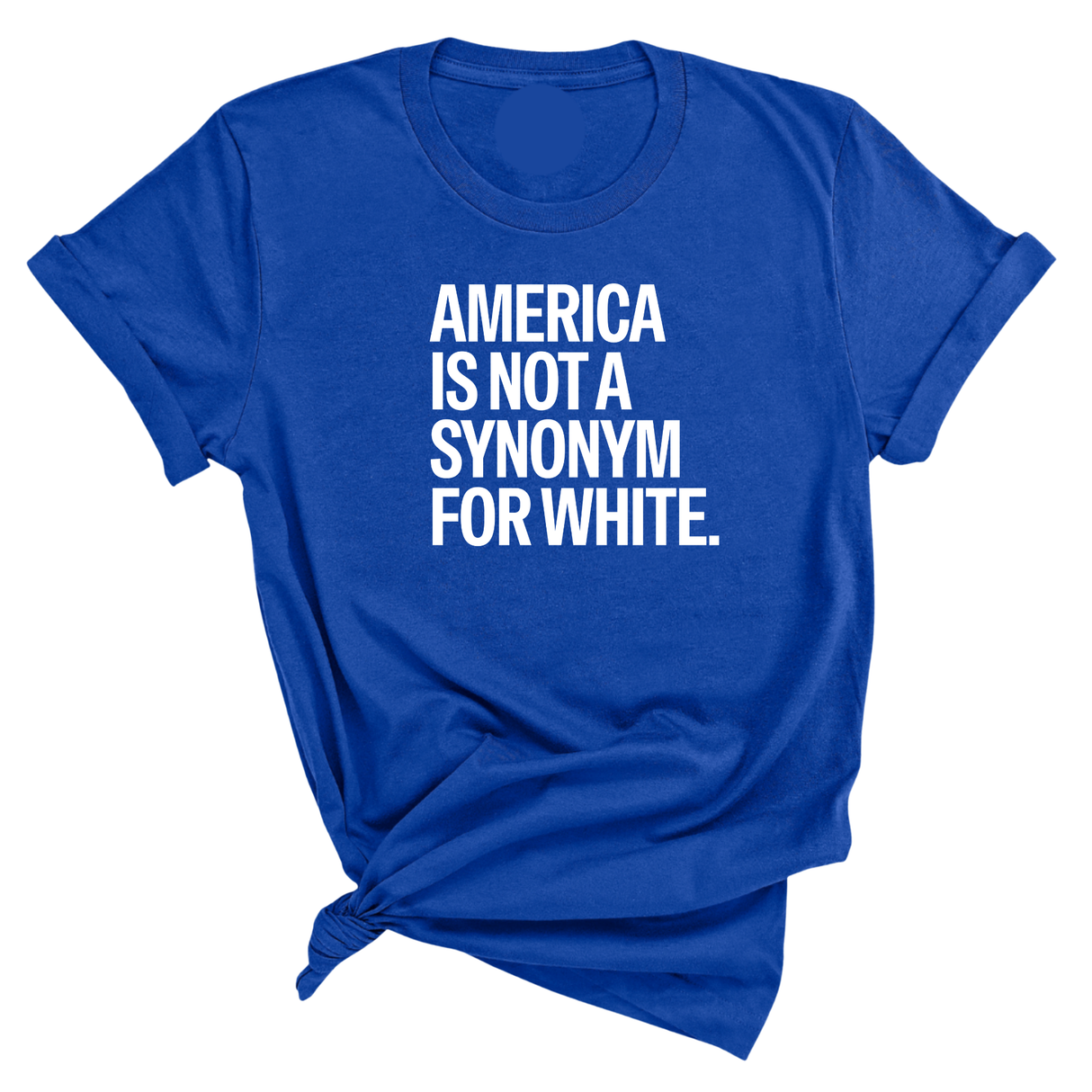 America Is Not a Synonym for White Unisex Tee-T-Shirt-The Original God Ain't Petty But I Am