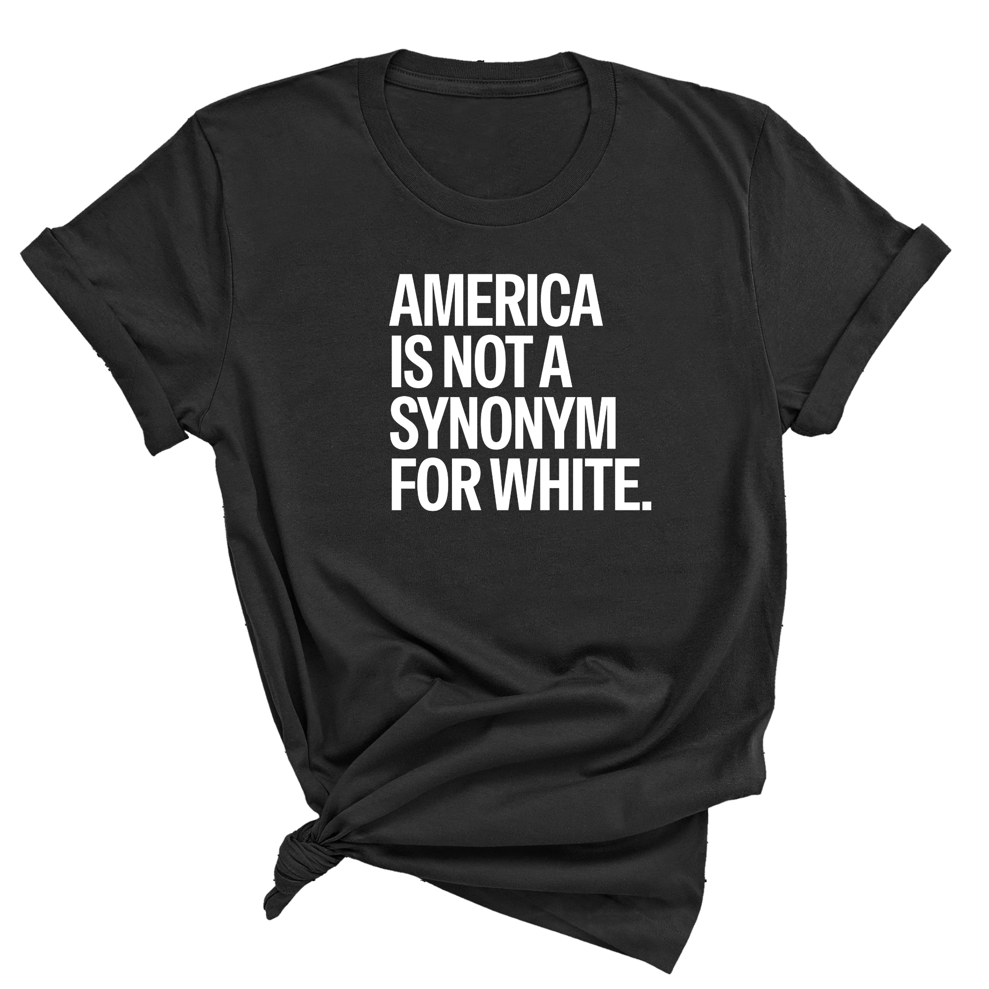 America Is Not a Synonym for White Unisex Tee-T-Shirt-The Original God Ain't Petty But I Am