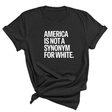 America Is Not a Synonym for White Unisex Tee-T-Shirt-The Original God Ain't Petty But I Am