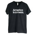 America Is a Mess *BLACK V-NECK* Unisex Tee-T-Shirt-The Original God Ain't Petty But I Am
