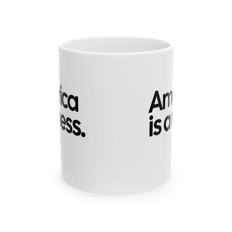 America Is a Mess Mug 11oz (White & Black)-Mug-The Original God Ain't Petty But I Am