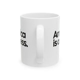 America Is a Mess Mug 11oz (White & Black)-Mug-The Original God Ain't Petty But I Am