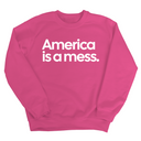 America Is a Mess Unisex Sweatshirt-Sweatshirt-The Original God Ain't Petty But I Am