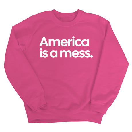 America Is a Mess Unisex Sweatshirt-Sweatshirt-The Original God Ain't Petty But I Am