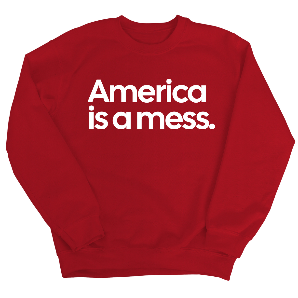 America Is a Mess Unisex Sweatshirt-Sweatshirt-The Original God Ain't Petty But I Am