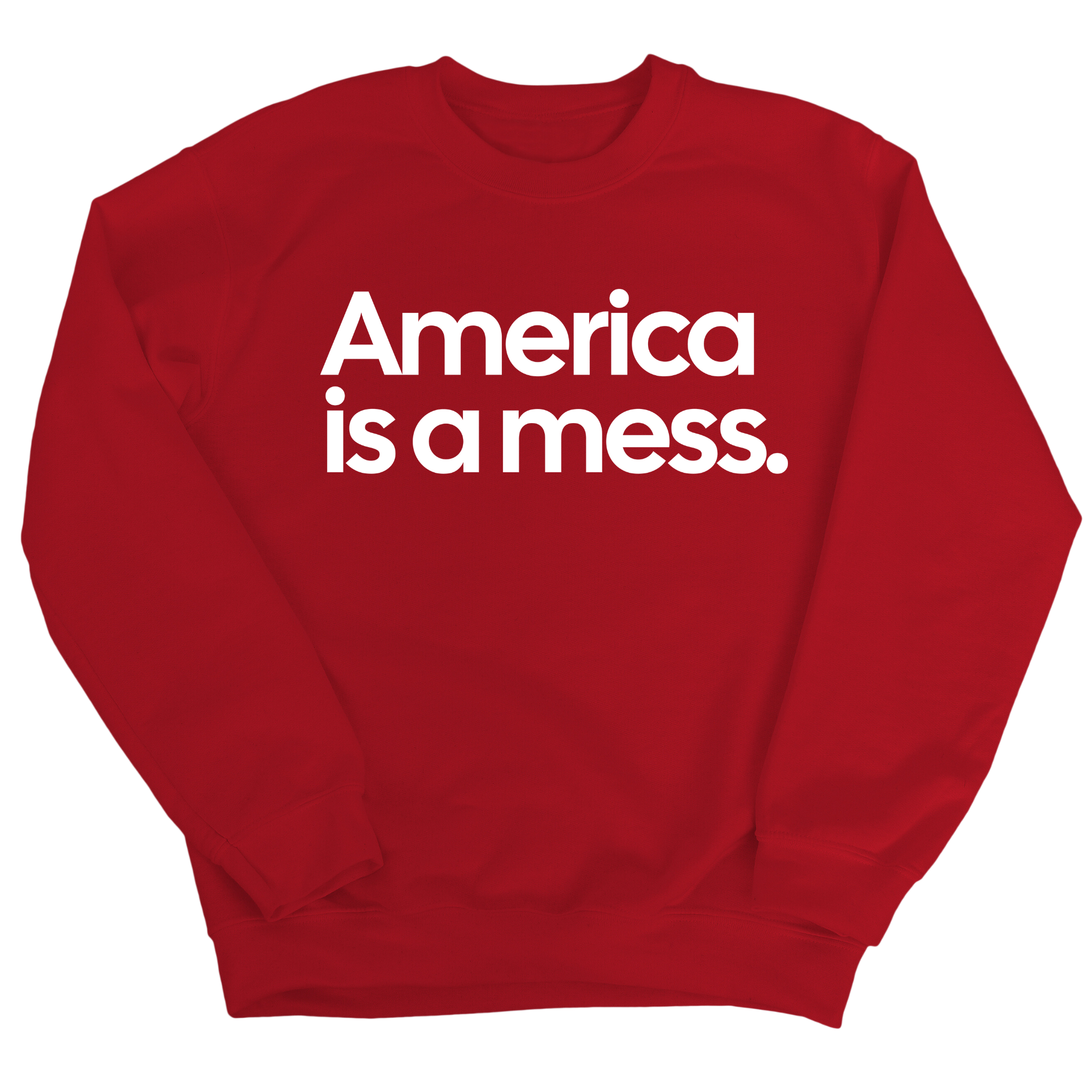 America Is a Mess Unisex Sweatshirt-Sweatshirt-The Original God Ain't Petty But I Am