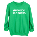 America Is a Mess Unisex Sweatshirt-Sweatshirt-The Original God Ain't Petty But I Am
