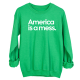 America Is a Mess Unisex Sweatshirt-Sweatshirt-The Original God Ain't Petty But I Am
