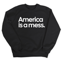 America Is a Mess Unisex Sweatshirt-Sweatshirt-The Original God Ain't Petty But I Am