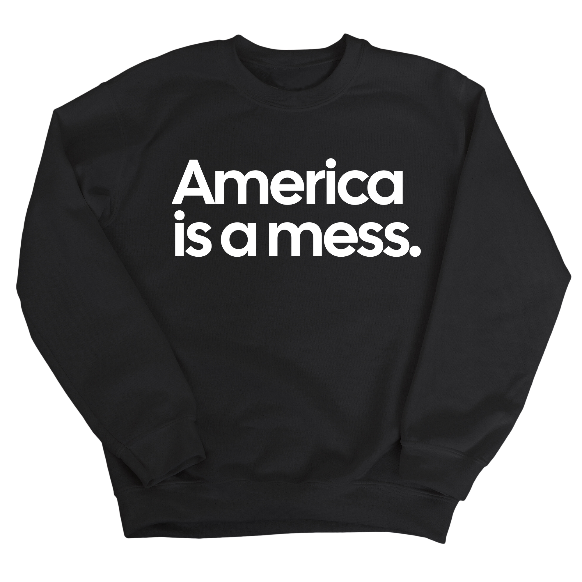 America Is a Mess Unisex Sweatshirt-Sweatshirt-The Original God Ain't Petty But I Am