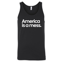 America Is a Mess Unisex Tank Top-T-Shirt-The Original God Ain't Petty But I Am