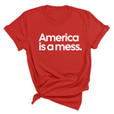 America Is a Mess Unisex Tee-T-Shirt-The Original God Ain't Petty But I Am