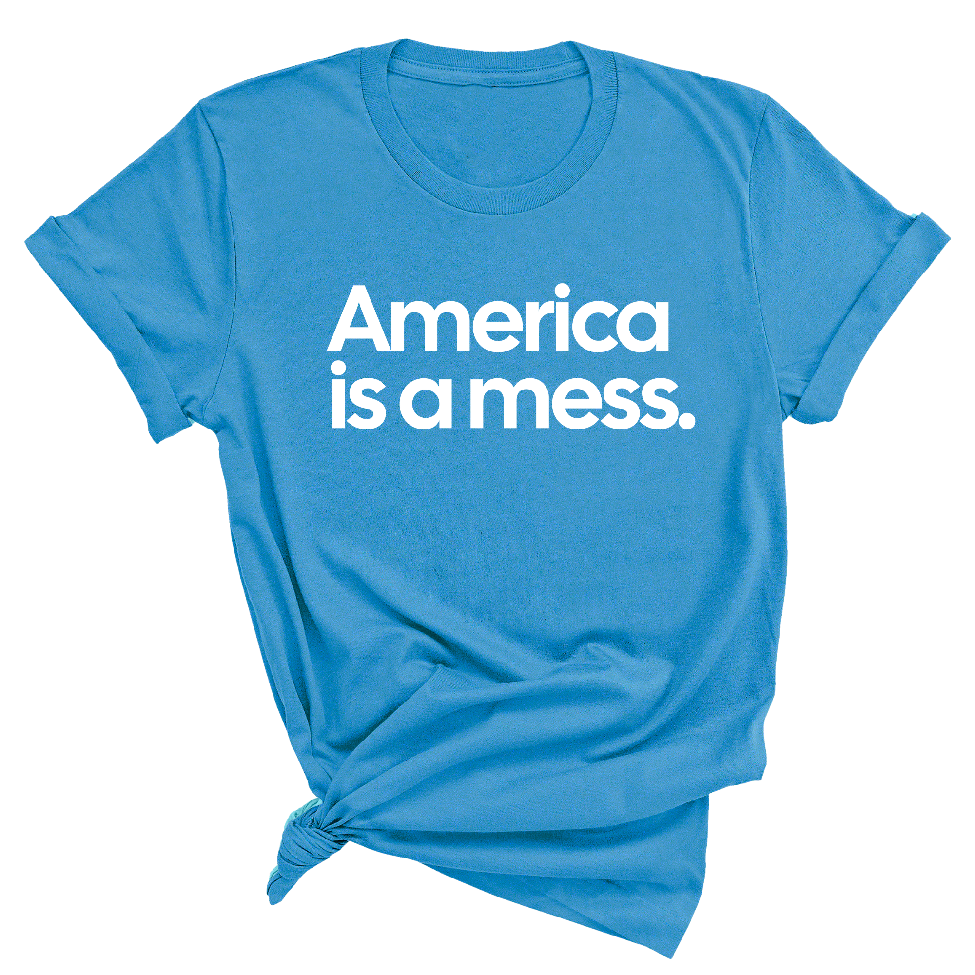 America Is a Mess Unisex Tee-T-Shirt-The Original God Ain't Petty But I Am