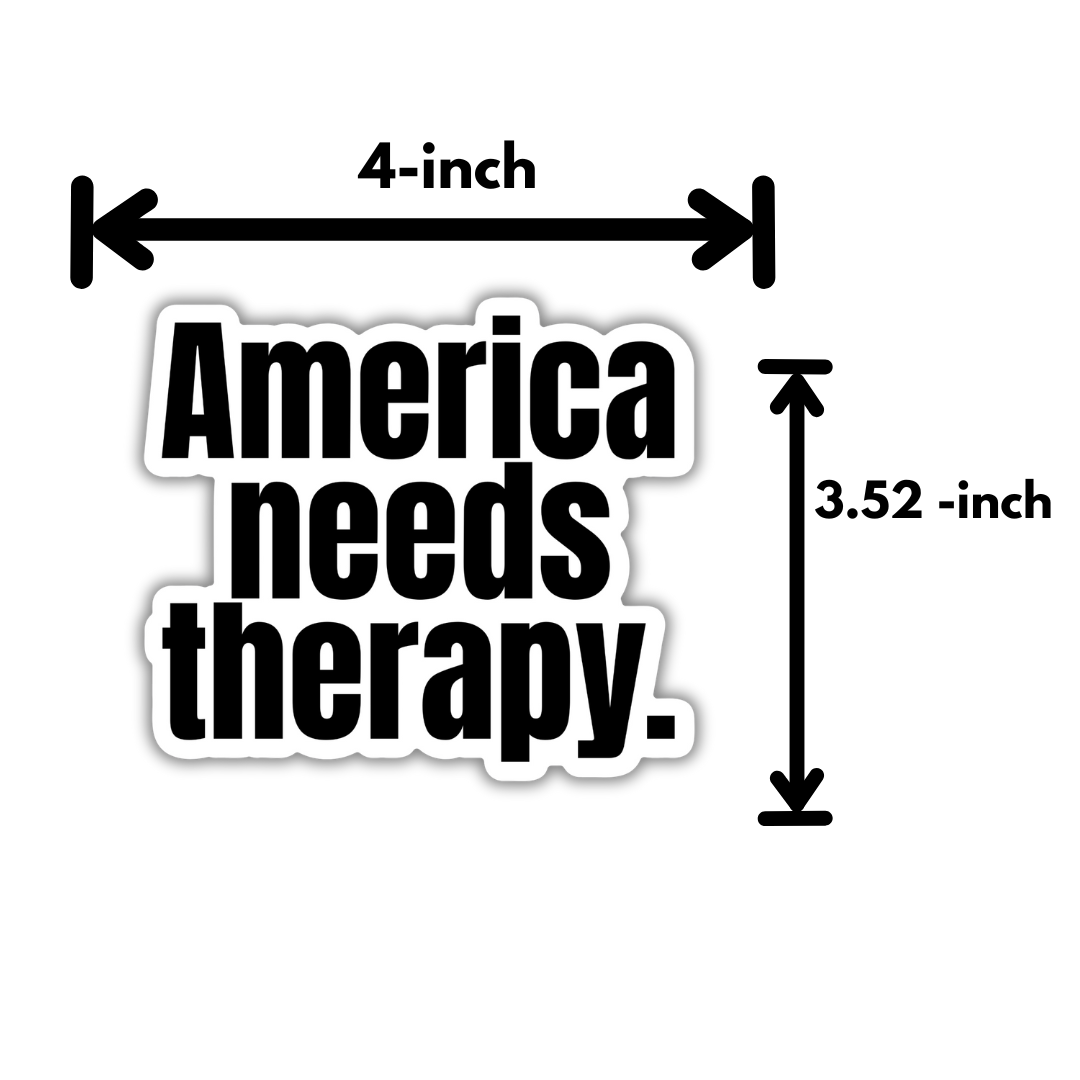 America Needs Therapy Black/White Die Cut STICKER-Sticker-The Original God Ain't Petty But I Am
