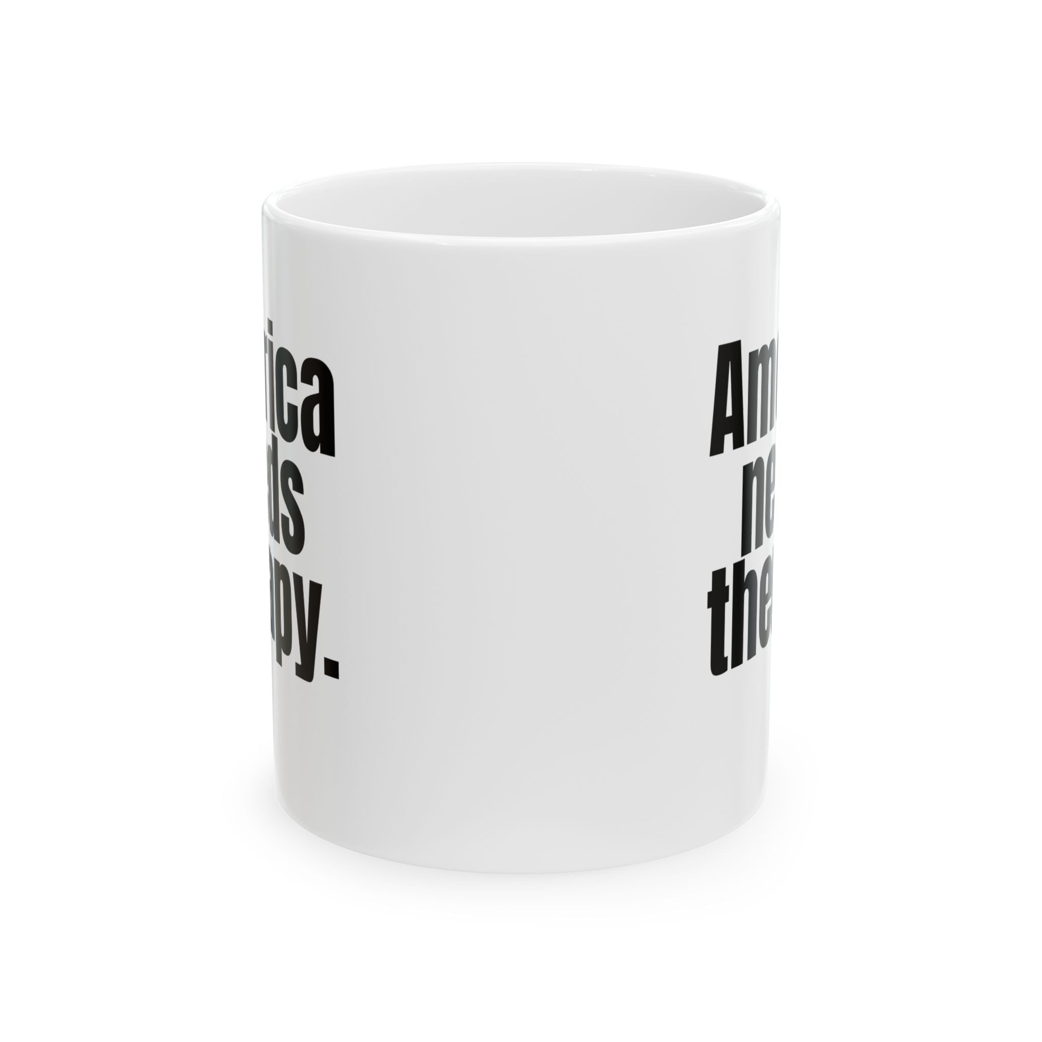 America Needs Therapy Mug 11oz (White & Black)-Mug-The Original God Ain't Petty But I Am