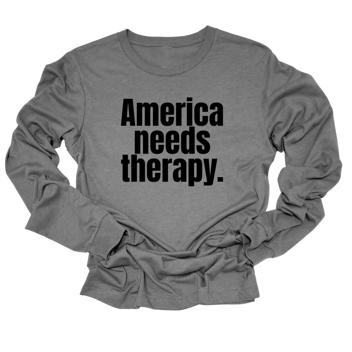 America Needs Therapy Unisex Long Sleeved Tee-Long Sleeved T-Shirt-The Original God Ain't Petty But I Am
