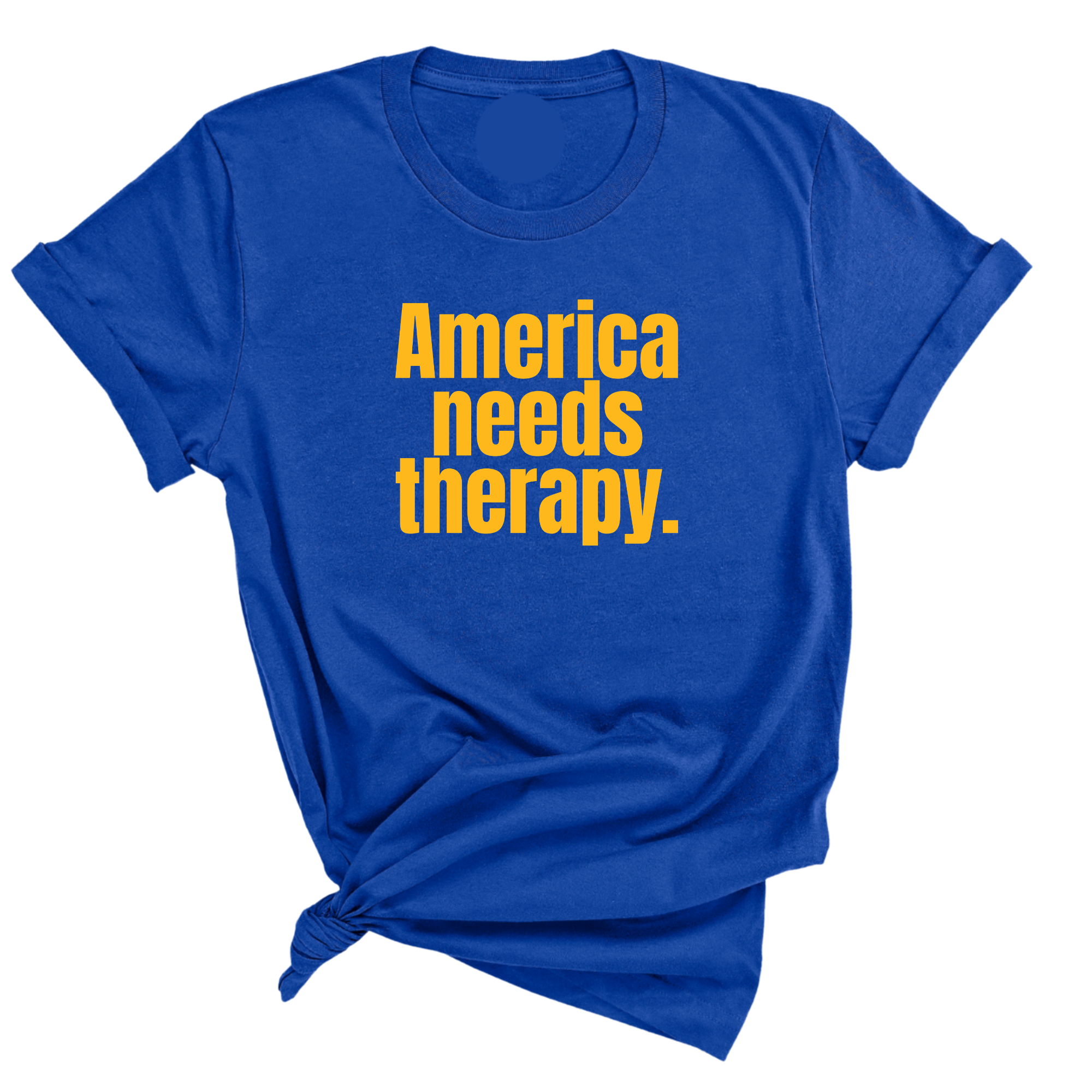 America Needs Therapy Unisex Tee (GOLD COLLECTION)-T-Shirt-The Original God Ain't Petty But I Am