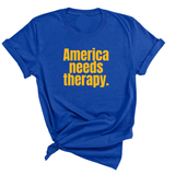 America Needs Therapy Unisex Tee (GOLD COLLECTION)-T-Shirt-The Original God Ain't Petty But I Am