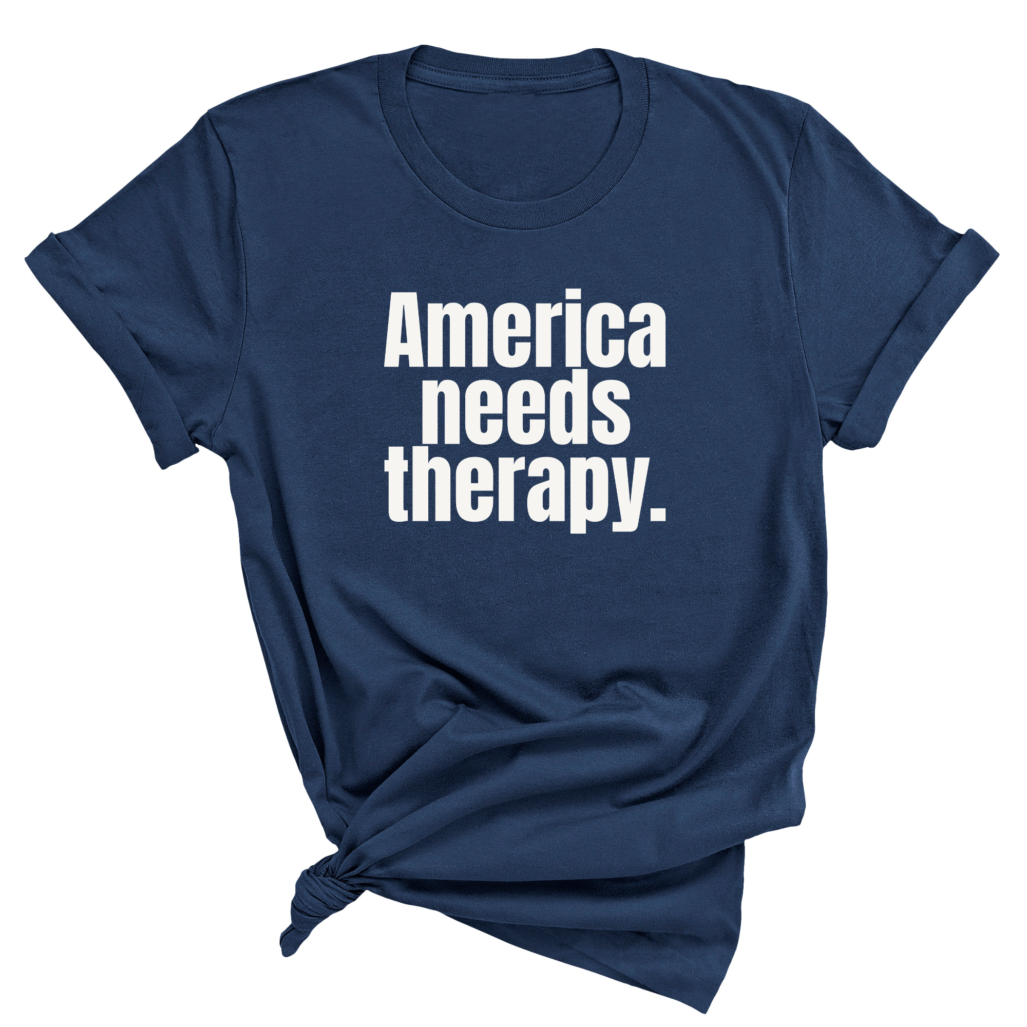 America Needs Therapy Unisex Tee (NAVY BLUE)-T-Shirt-The Original God Ain't Petty But I Am
