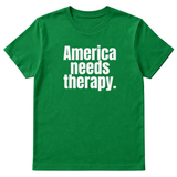 America Needs Therapy Unisex Tee-T-Shirt-The Original God Ain't Petty But I Am