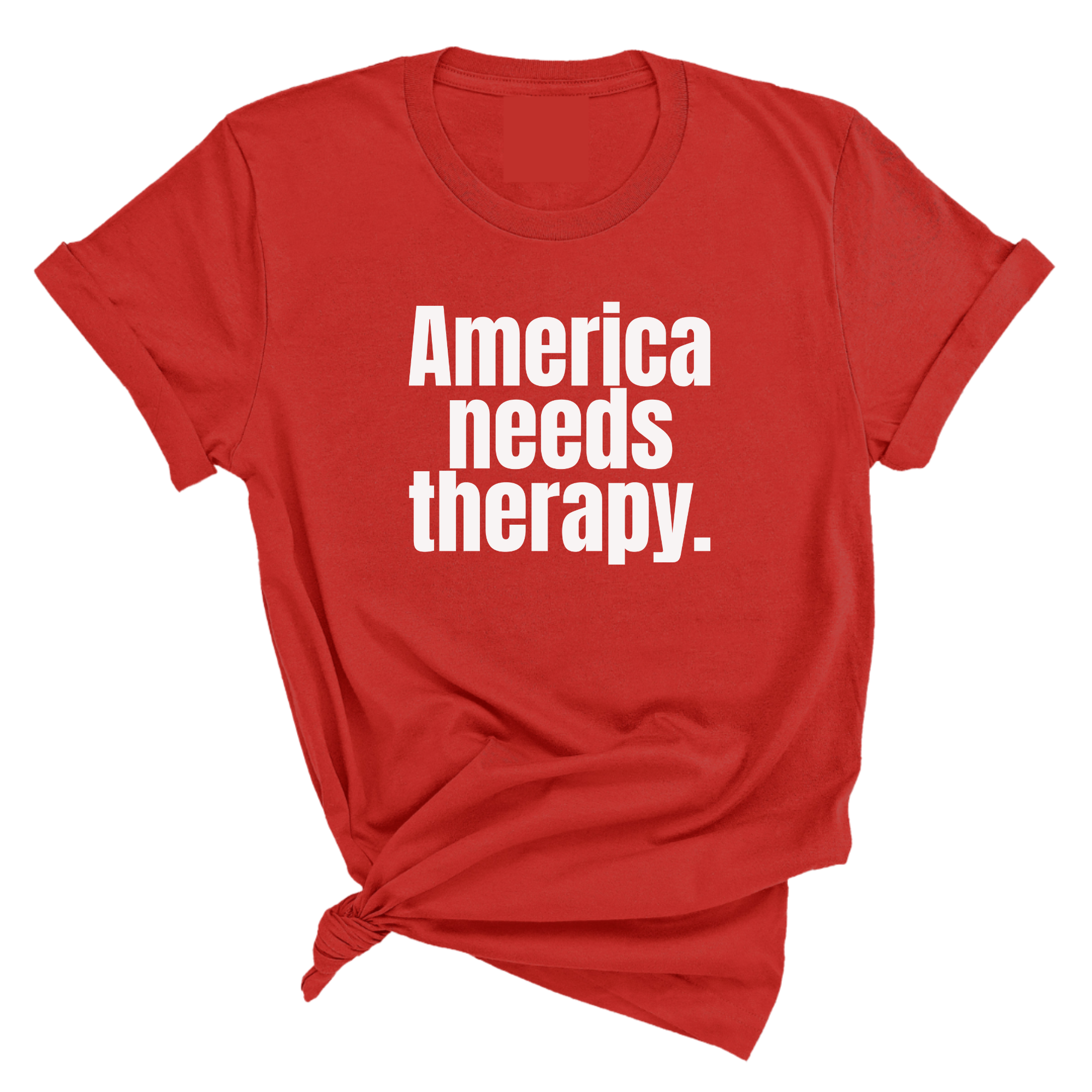 America Needs Therapy Unisex Tee-T-Shirt-The Original God Ain't Petty But I Am