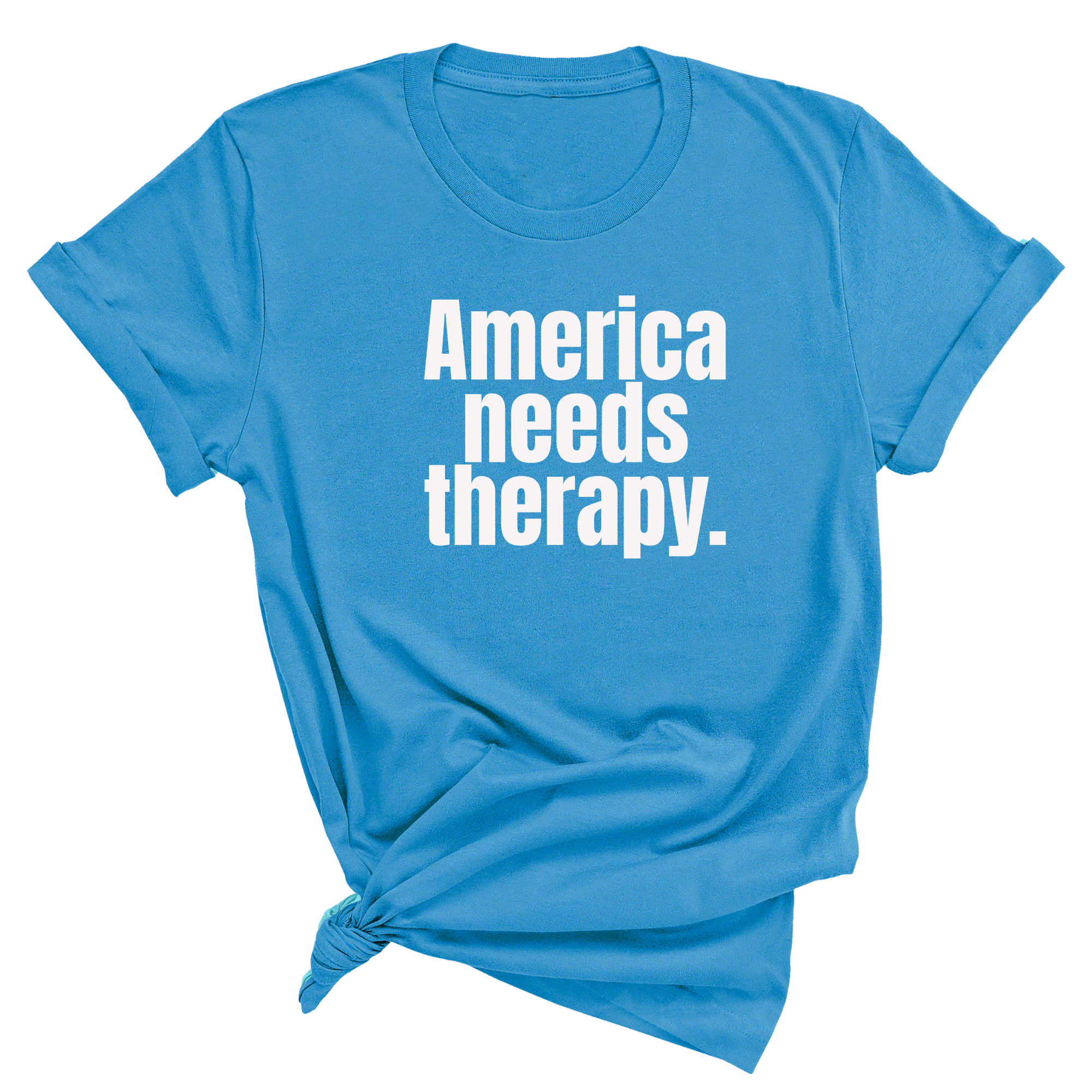 America Needs Therapy Unisex Tee-T-Shirt-The Original God Ain't Petty But I Am