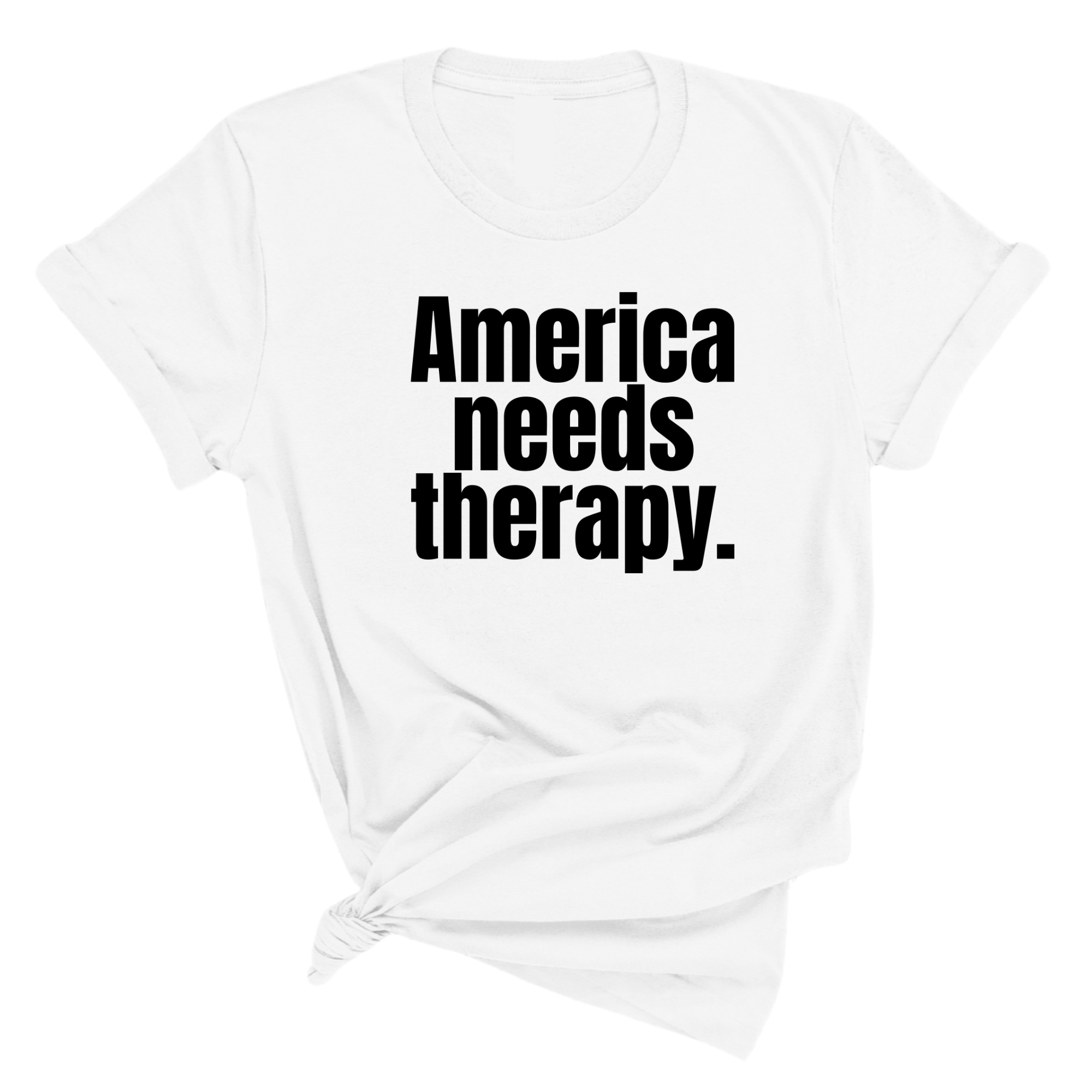 America Needs Therapy Unisex Tee-T-Shirt-The Original God Ain't Petty But I Am