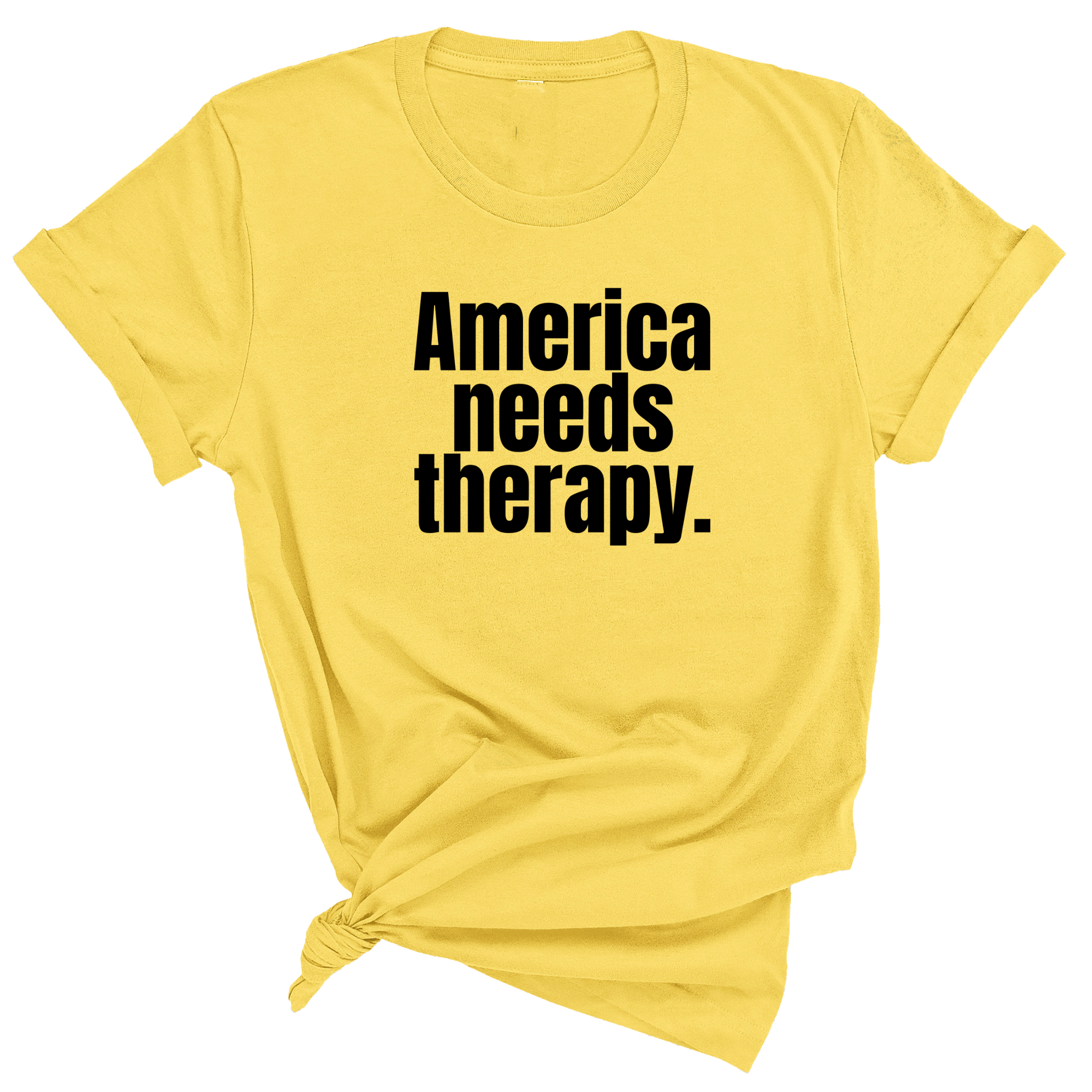 America Needs Therapy Unisex Tee-T-Shirt-The Original God Ain't Petty But I Am