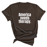 America Needs Therapy Unisex Tee-T-Shirt-The Original God Ain't Petty But I Am